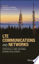 LTE communications and networks : femtocells and antenna design challenges /