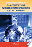 Game theory for wireless communications and networking /