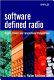 Software defined radio : origins, drivers, and international perspectives /