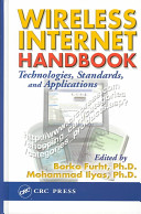 Wireless Internet handbook : technologies, standards, and applications /