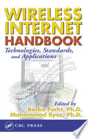 Wireless Internet handbook : technologies, standards, and applications /