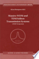 Massive WDM and TDM soliton transmission systems : a ROSC symposium /
