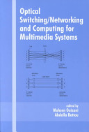 Optical switching/networking and computing for multimedia systems /