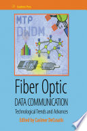 Fiber optic data communication : technological trends and advances /