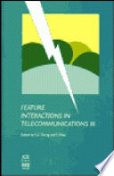 Feature interactions in telecommunications systems, III /
