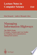 Managing information highways : the PRISM book : principles, methods, and case studies for designing telecommunications management systems /