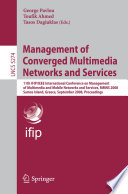 Management of converged multimedia networks and services : 11th IFIP/IEEE International Conference on Management of Multimedia and Mobile Networks and Services, MMNS 2008, Samos Island, Greece, September 22-26, 2008 ; proceedings /
