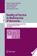 Quality of service in multiservice IP networks : third international workshop, QoS-IP 2005, Catania, Italy, February 2-4, 2005 : proceedings /
