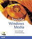 Inside Windows media : learn to combine video, audio, and still images to create streaming media /