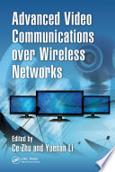 Advanced video communications over wireless networks /