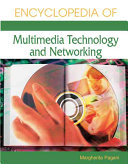 The encyclopedia of multimedia technology and networking /