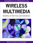 Handbook of research on wireless multimedia : quality of service and solutions /