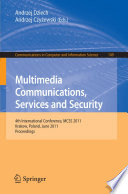 Multimedia communications, services and security : 4th International Conference, MCSS 2011, Krakow, Poland, June 2-3, 2011, Proceedings /