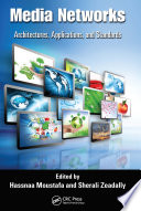 Media networks : architectures, applications, and standards /