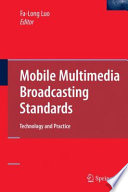 Mobile multimedia broadcasting standards : technology and practice /