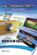 Multimedia security : watermarking, steganography, and forensics /
