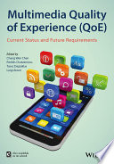 Multimedia quality of experience (QoE) : current status and future requirements /