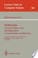 Multimedia : advanced teleservices and high-speed communication architectures ; second international workshop, IWACA '94, Heidelberg, Germany, September 26 - 28, 1994 ; proceedings /