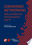 Converged networking : data and real-time communications over IP ; IFIP TC6/WG6.2 Sixth International Symposium on Communications Interworking (Interworking 2002), October 13-16, 2002, Perth, Western Australia /