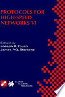 Protocols for high-speed networks VI : IFIP TC6 WG6.1 & WG6.4/IEEE ComSoc TC on Gigabit Networking Sixth International Workshop on Protocols for High Speed Networks (PfHSN'99) August 25-27, 1999, Salem, Massachusetts, USA /