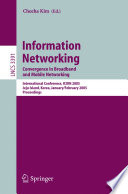 Information networking : convergence in broadband and mobile networking : international conference, ICOIN 2005, Jeju Island, Korea, January 31-February 2, 2005 : proceedings /