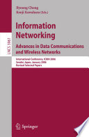 Information networking : advances in data communications and wireless networks : international conference, ICOIN 2006, Sendai, Japan, January 16-19, 2006 : revised selected papers /
