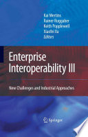 Enterprise interoperability III : new challenges and industrial approaches /
