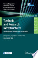 Testbeds and research infrastructures : development of networks and communities, 6th International ICST Conference, TridentCom 2010, Berlin, Germany, May 18-20, 2010, Revised selected papers /