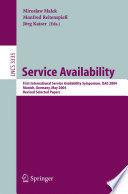 Service availability : first International Service Availability Symposium, ISAS 2004, Munich, Germany, May 13-14, 2004 : revised selected papers /