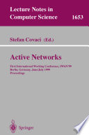 Active networks : First International Workshop, IWAN'99, Berlin, Germany, June 30-July 2, 1999 : proceedings /
