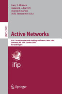 Active networks : IFIP TC6 6th international working conference, IWAN 2004, Lawrence, KS, USA, October 27-29, 2004 : revised papers /