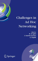 Challenges in ad hoc networking : Fourth Annual Mediterranean Ad Hoc Networking Workshop, June 21-24, 2005, Île de Porquerolles, France /