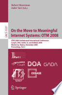 On the Move to Meaningful Internet Systems: OTM 2008.