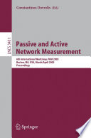 Passive and active network measurement : 6th international workshop, PAM 2005, Boston, MA, USA, March 31-April 1, 2005 : proceedings /