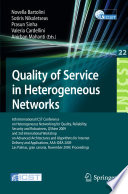 Quality of service in heterogeneous networks : proceedings 6th International ICST Conference on Heterogeneous Networking for Quality, Reliability, Security and Robustness, QShine 2009 and 3rd International Workshop on Advanced Architectures and Algorithms for Internet Delivery and Applications, AAA-IDEA 2009, Las Palmas, Gran Canaria, November 23 - 25, 2009 /
