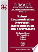 Robust communication networks : interconnection and survivability : DIMACS workshop, robust communication networks: interconnection and survivability, November 18-20, 1998, DIMACS Center /