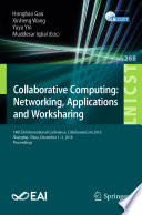 Collaborative Computing: Networking, Applications and Worksharing : 14th EAI International Conference, CollaborateCom 2018, Shanghai, China, December 1-3, 2018, Proceedings /
