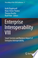 Enterprise Interoperability VIII : Smart Services and Business Impact of Enterprise Interoperability /