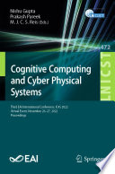 Cognitive Computing and Cyber Physical Systems : Third EAI International Conference, IC4S 2022, Virtual Event, November 26-27, 2022, Proceedings /