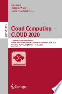 Cloud Computing - CLOUD 2020 : 13th International Conference, Held as Part of the Services Conference Federation, SCF 2020, Honolulu, HI, USA, September 18-20, 2020, Proceedings /