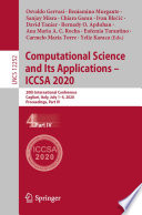 Computational Science and Its Applications - ICCSA 2020 : 20th International Conference, Cagliari, Italy, July 1-4, 2020, Proceedings, Part IV /