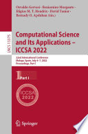 Computational Science and Its Applications - ICCSA 2022 : 22nd International Conference, Malaga, Spain, July 4-7, 2022, Proceedings, Part I /