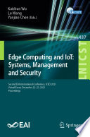 Edge Computing and IoT: Systems, Management and Security : Second EAI International Conference, ICECI 2021, Virtual Event, December 22-23, 2021, Proceedings /
