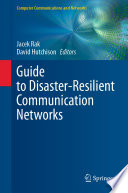 Guide to Disaster-Resilient Communication Networks /