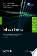 IoT as a Service : 6th EAI International Conference, IoTaaS 2020, Xi'an, China, November 19-20, 2020, Proceedings /