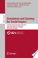 Simulation and Gaming for Social Impact : 53rd International Simulation and Gaming Association Conference, ISAGA 2022, Boston, MA, USA, July 11-14, 2022, Revised Selected Papers /