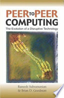 Peer-to-peer computing : the evolution of a disruptive technology /