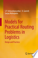 Models for practical routing problems in logistics : design and practices /