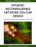Dynamic reconfigurable network-on-chip design : innovations for computational processing and communication /
