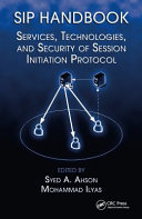 SIP handbook : services, technologies, and security of Session Initiation Protocol /